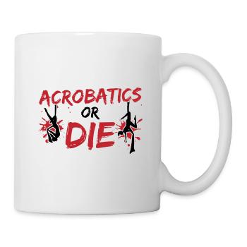 Acrobatics Or Die Graphic Gymnast Gymnastics Sport - Tasse - Weiß - Rechts