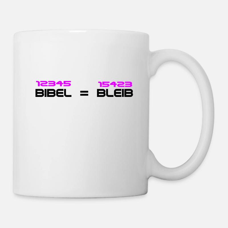 Bibel bedeutet Bleib - Tasse - Weiß