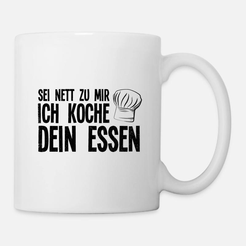 Koch Sei Nett Zu Mir Ich Koche Dein Essen Küchench - Tasse - Weiß