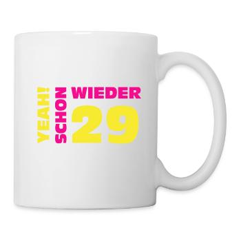 Schon wieder 29 - 30. Geburtstag - Tasse - Weiß - Rechts