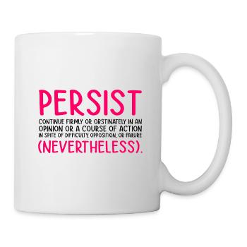 Persist Continue Firmly Gay Diversity Pride Lgbtq - Tasse - Weiß - Rechts