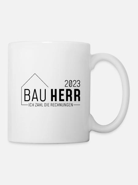 Bauherr 2023 // Ich zahl die Rechnungen //dunkel - Tasse - Weiß