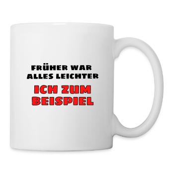 Früher war alles leichter - Ich zum Beispiel - Tasse - Weiß - Rechts