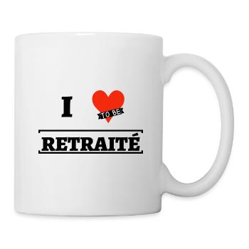 I love to be retraité. J'aime être à la retraite. - Mug blanc - blanc - Droite