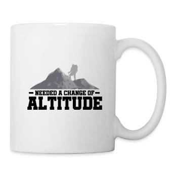Needed A Change Of Altitude Hinking Mountaineering - Tasse - Weiß - Rechts