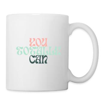 You totally can - you can do it - Mug - white - Right