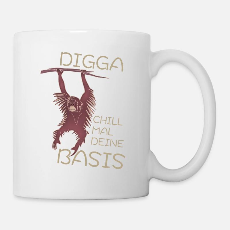 DIGGA CHILL MAL DEINE BASIS - Tasse - Weiß