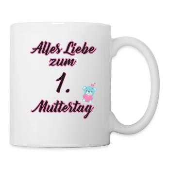 Alles Liebe zum 1. Muttertag - Mädchen - Tasse - Weiß - Rechts