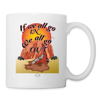 Wir gehen alle rein Wir gehen alle raus (ENGLISCH) - Tasse - Weiß - Rechts