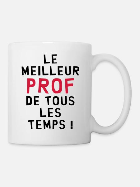 Le meilleur Prof de tous les temps ! - Mug blanc - blanc
