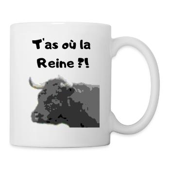 T'as où la Reine?! - Mug blanc - blanc - Droite