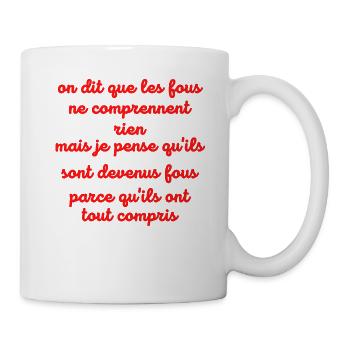 on dit que les fous...cadeau humour homme femme - Mug blanc - blanc - Droite