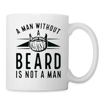 A Man Without A Beard Is Not A Man - Mug - white - Right