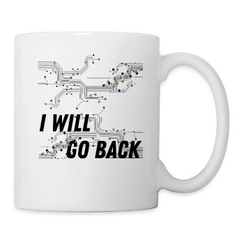 Ich werde zurückgehen Zitat Film Geschenk Mann Frau - Tasse - Weiß - Rechts