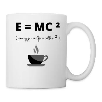 E= MC², Energie = Milch x Kaffee ² Geschenkhumor - Tasse - Weiß - Rechts