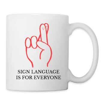 Sign Language Is For Everyone - Sign Language - Mug - white - Right