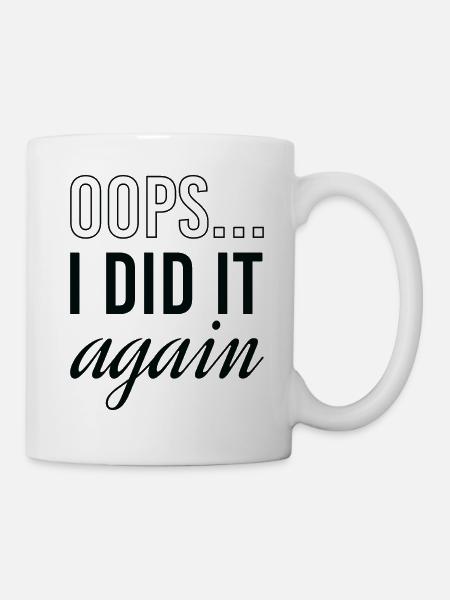 Oups, je l’ai fait à nouveau - Mug blanc - blanc