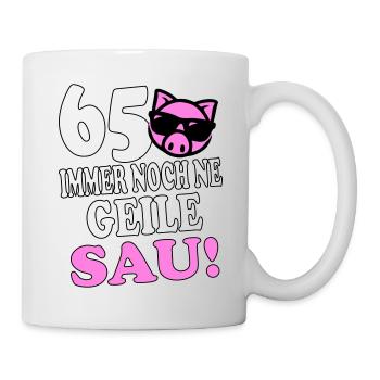 Sprüche Geburtstag Geile Sau 65 - Tasse - Weiß - Rechts