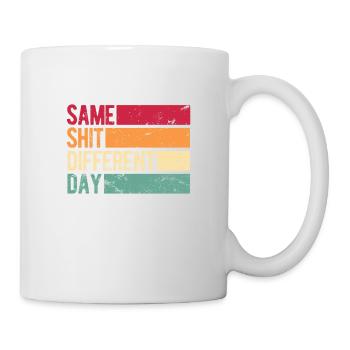 Same Shit - Different Day - Mug - white - Right