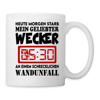 Sprüche Wecker Früh aufstehen Ausschlafen - Tasse - Weiß - Rechts