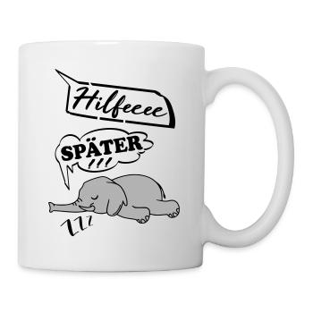 Hilfe Help me Später Schlafen Elefant müde - Tasse - Weiß - Rechts