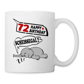 Geburtstag 72 Jahre Birthday Elefant Scheissegal - Tasse - Weiß - Rechts
