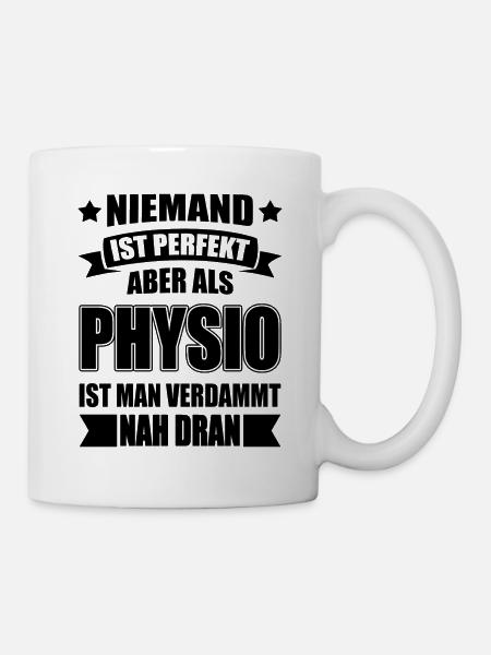Physio Pysiotherapeut Lustiger Spruch - Tasse - Weiß
