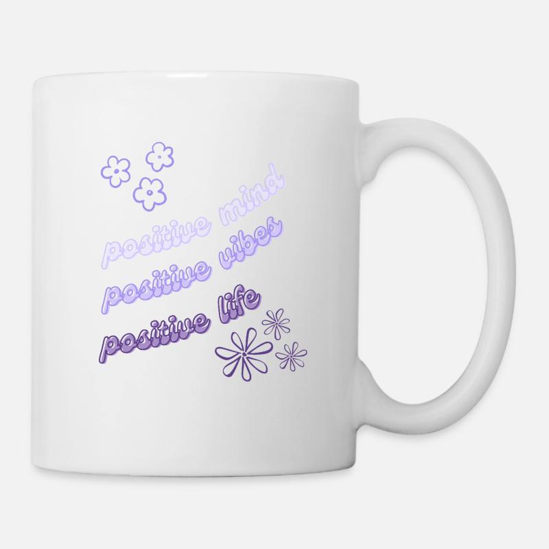 Positive mind, positive vibes, positive life - Tasse - Weiß