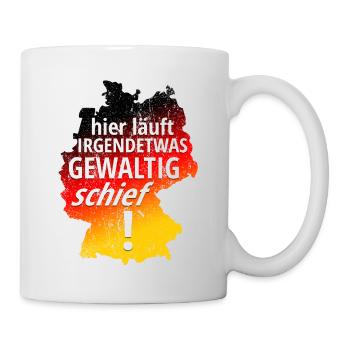 Hier läuft irgendetwas gewaltig schief - Tasse - Weiß - Rechts