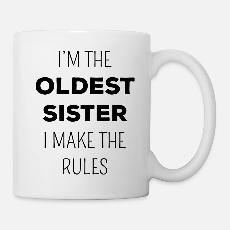 Passende Schwestern - Älteste Schwester Ich mache die Regeln - Tasse - Weiß