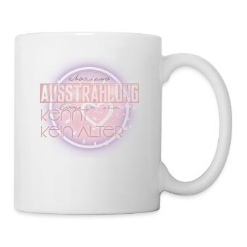 Ausstrahlung kennt kein Alter - Tasse - Weiß - Rechts