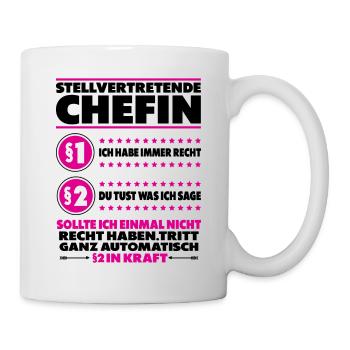 Stellvertretende Chefin Stellvertretung Immer Rech - Tasse - Weiß - Rechts