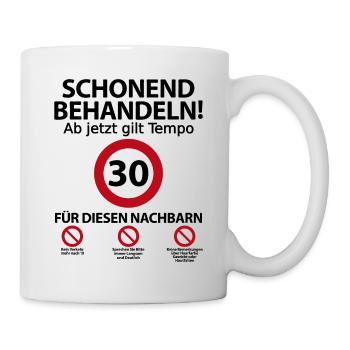 30 Geburtstag Nachbar Geburtstagsgeschenk Lustig - Tasse - Weiß - Rechts