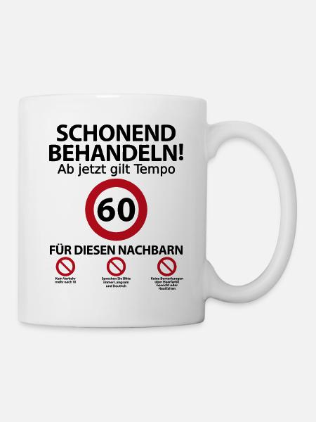 60 Geburtstag Nachbar Geburtstagsgeschenk Lustig - Tasse - Weiß
