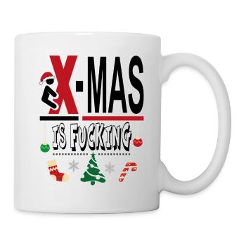 X Mas Christmas is Fucking Scheisse Mist - Tasse - Weiß - Rechts