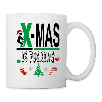 X Mas Christmas is Fucking Scheisse Mist - Tasse - Weiß - Rechts