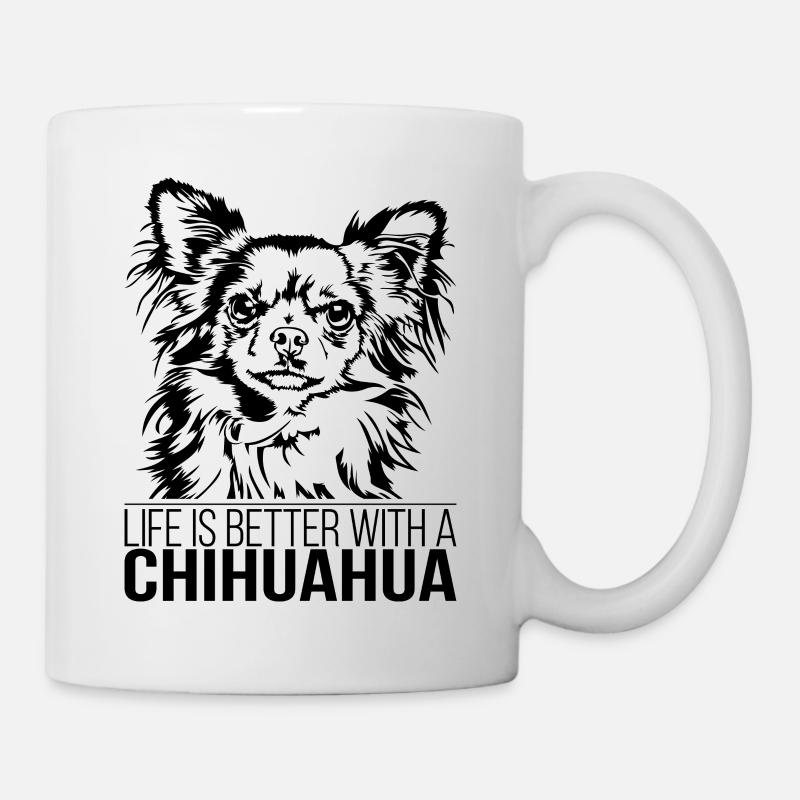 Chihuahua life is better Hunde Wilsigns - Tasse - Weiß