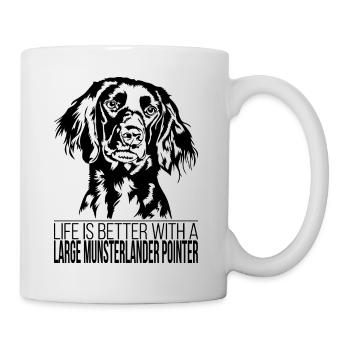Large Munsterlander Pointer life is better Hunde - Tasse - Weiß - Rechts