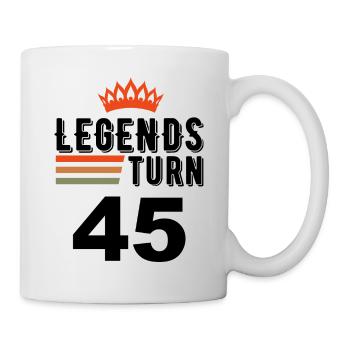45 Geburtstag, Legenden werden 45 Jahre alt - Tasse - Weiß - Rechts