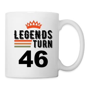 46 Geburtstag, Legenden werden 46 Jahre alt - Tasse - Weiß - Rechts