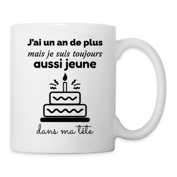 Cadeau d’anniversaire : un an de plus, jeune - Mug blanc - blanc - Droite