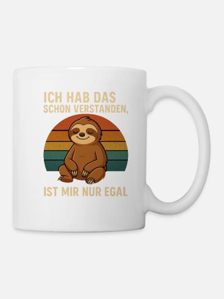 Faultier Spruch –ist mir nur egal - Tasse - Weiß
