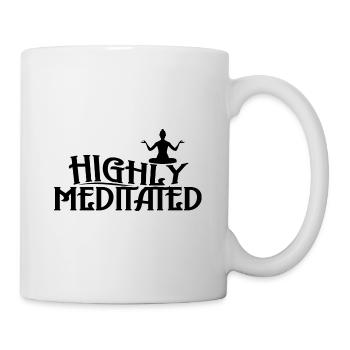 Highly Meditated Meditating Meditation Relaxation - Tasse - Weiß - Rechts