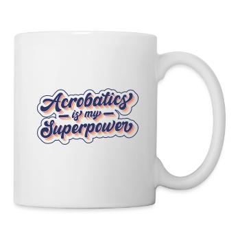 Acrobatics Is My Superpower Acrobat Gymnastics Gym - Tasse - Weiß - Rechts