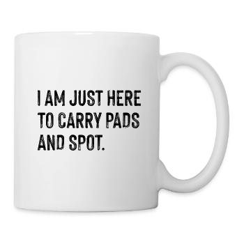 I Am Just Here To Carry Pads And Spot Bouldering C - Tasse - Weiß - Rechts