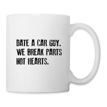Date A Car Guy We Break Parts Not Hearts Car Lover - Tasse - Weiß - Rechts