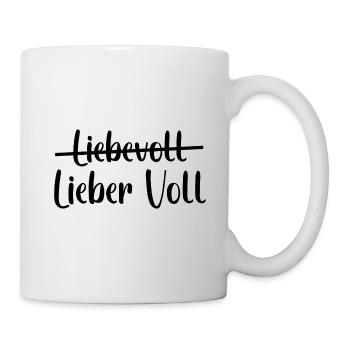 Geschenk - Party - Lieber voll als liebevoll - Tasse - Weiß - Rechts
