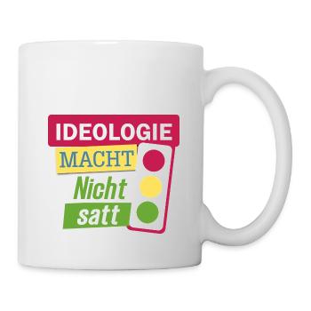 Ideologie macht nicht satt Bauernprotest Ampel - Tasse - Weiß - Rechts