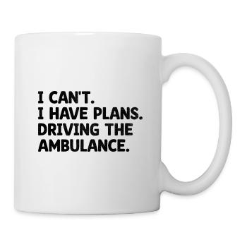 I Can't I Have Plans Driving The Ambulance Paramed - Mug - white - Right