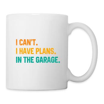 I Can't I Have Plans In The Garage Car Lover Mecha - Mug - white - Right